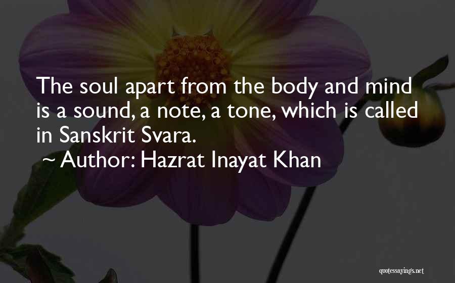 Sound Body And Mind Quotes By Hazrat Inayat Khan