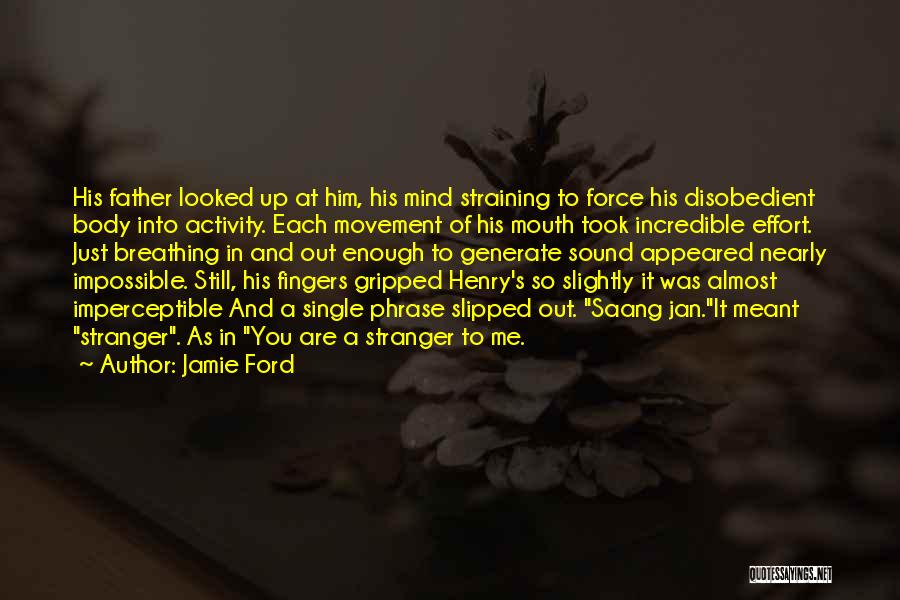 Sound Body And Mind Quotes By Jamie Ford