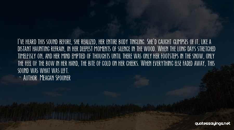 Sound Body And Mind Quotes By Meagan Spooner