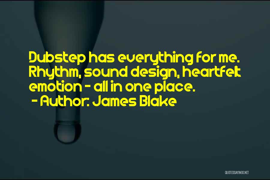 Sound Design Quotes By James Blake