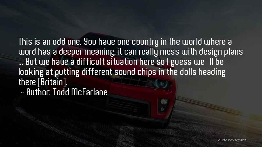 Sound Design Quotes By Todd McFarlane