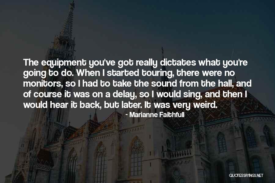 Sound Equipment Quotes By Marianne Faithfull