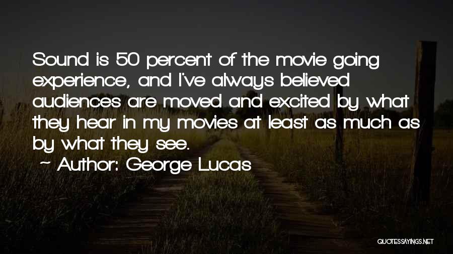 Sound In Movies Quotes By George Lucas