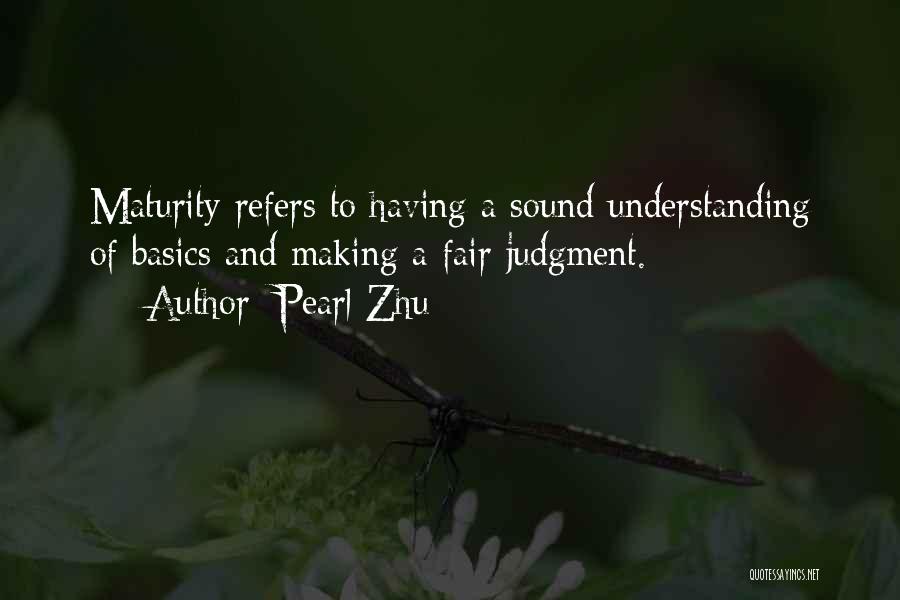 Sound Judgement Quotes By Pearl Zhu