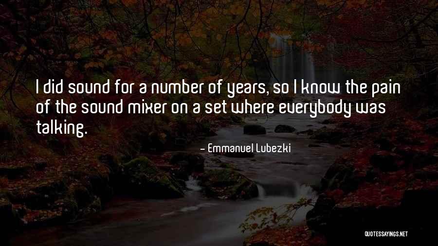 Sound Mixer Quotes By Emmanuel Lubezki
