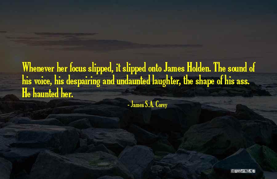 Sound Of His Voice Quotes By James S.A. Corey Sound Of His Voice Quotes By James S.A. Corey
