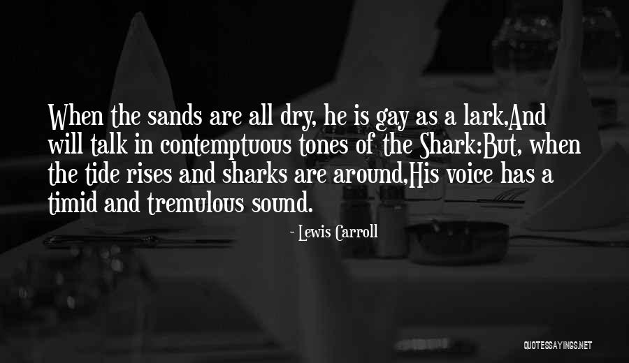 Sound Of His Voice Quotes By Lewis Carroll Sound Of His Voice Quotes By Lewis Carroll