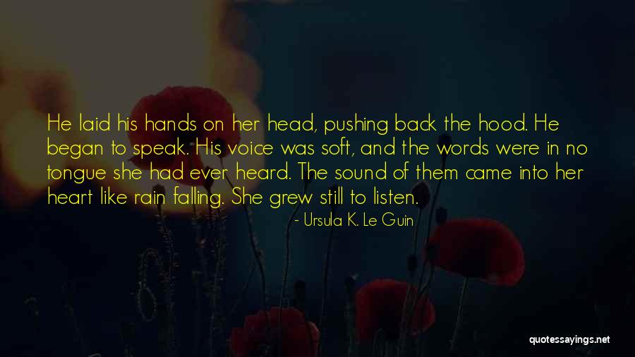 Sound Of His Voice Quotes By Ursula K. Le Guin Sound Of His Voice Quotes By Ursula K. Le Guin