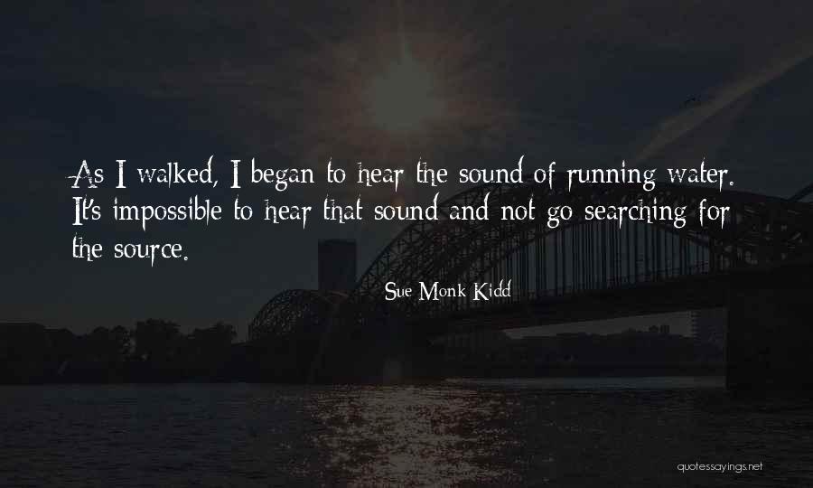 Sound Of Running Water Quotes By Sue Monk Kidd Sound Of Running Water Quotes By Sue Monk Kidd