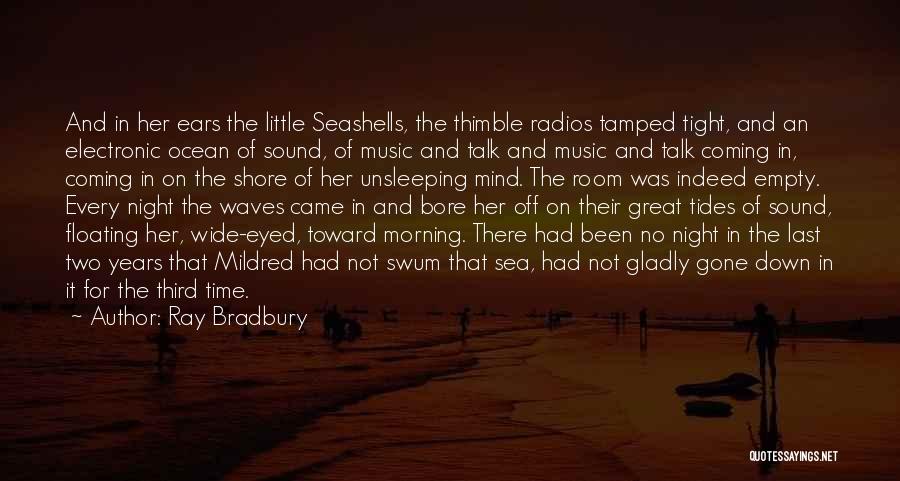 Sound Of The Ocean Waves Quotes By Ray Bradbury