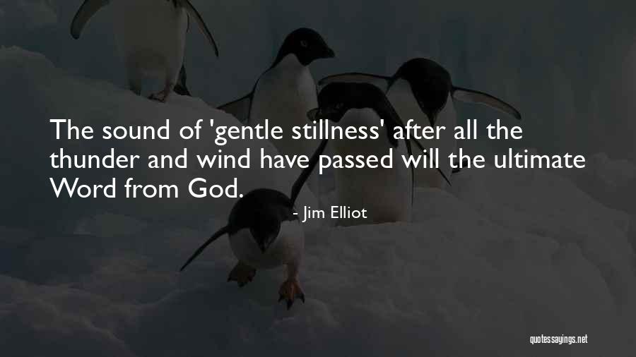 Sound Of Thunder Quotes By Jim Elliot Sound Of Thunder Quotes By Jim Elliot