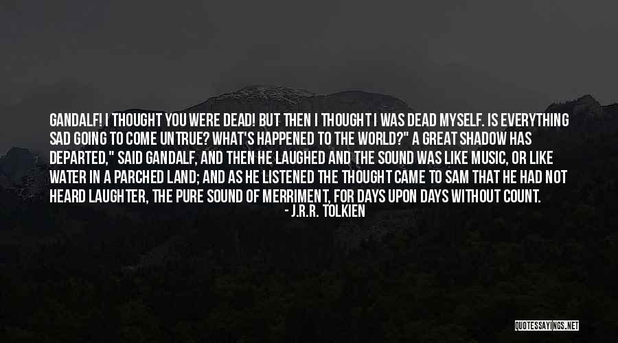 Sound Of Water Quotes By J.R.R. Tolkien Sound Of Water Quotes By J.R.R. Tolkien