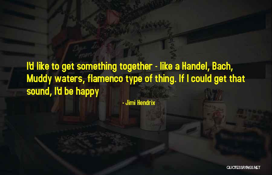 Sound Of Water Quotes By Jimi Hendrix Sound Of Water Quotes By Jimi Hendrix