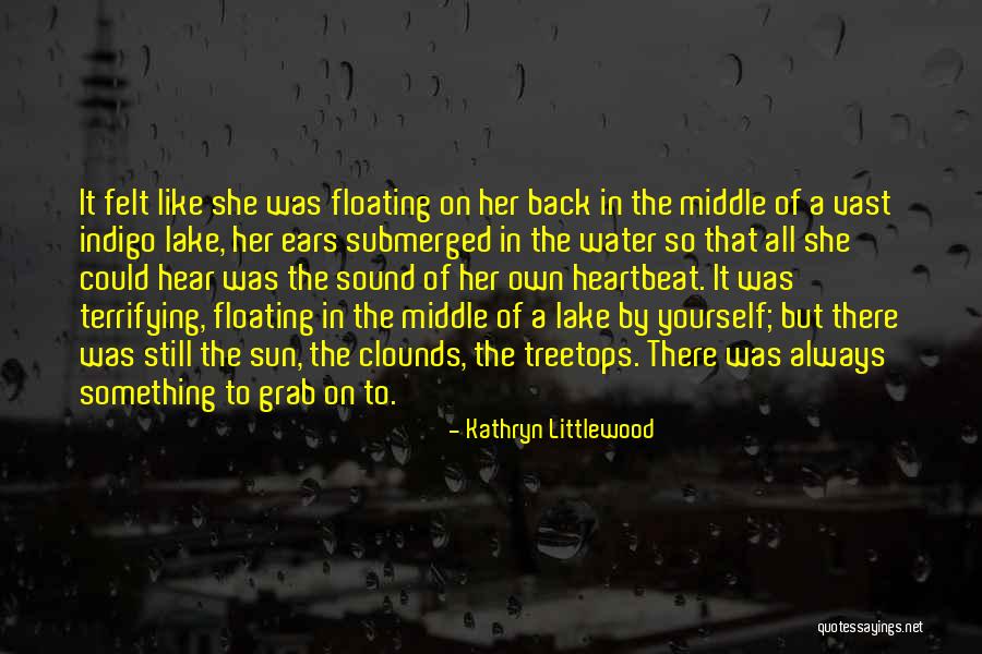 Sound Of Water Quotes By Kathryn Littlewood Sound Of Water Quotes By Kathryn Littlewood