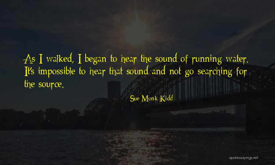Sound Of Water Quotes By Sue Monk Kidd Sound Of Water Quotes By Sue Monk Kidd