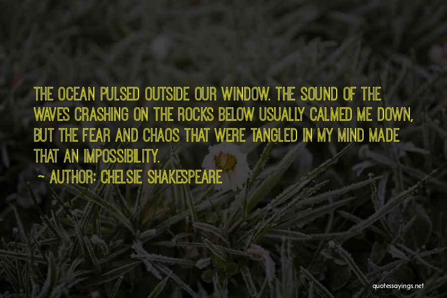 Sound Of Waves Quotes By Chelsie Shakespeare