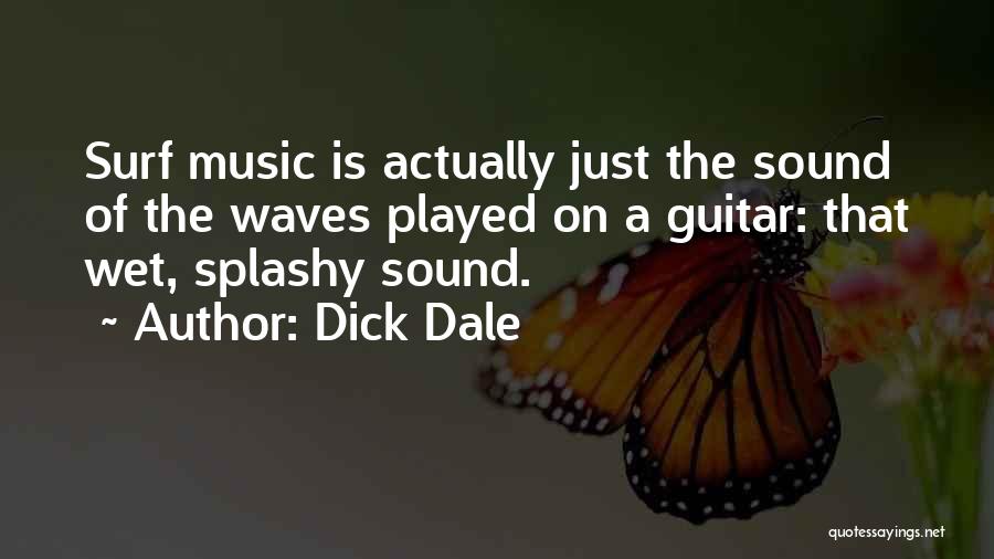 Sound Of Waves Quotes By Dick Dale