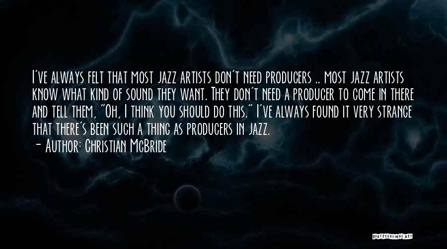 Sound Producers Quotes By Christian McBride