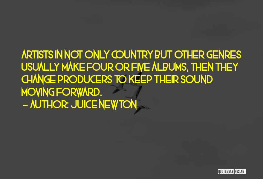 Sound Producers Quotes By Juice Newton