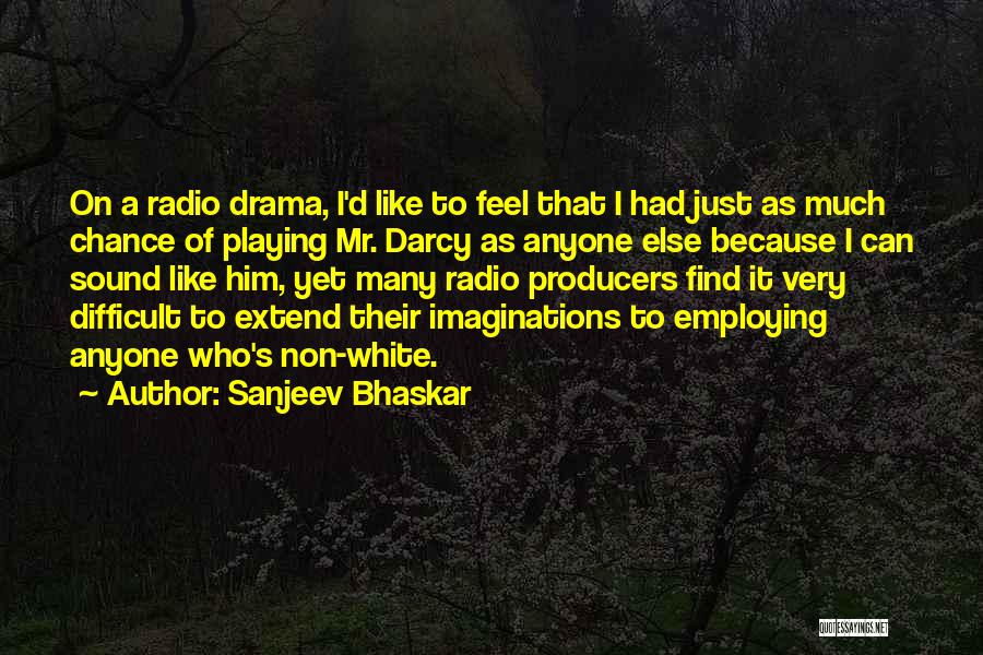 Sound Producers Quotes By Sanjeev Bhaskar