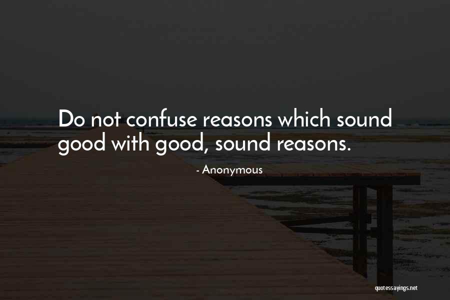 Sound Reasons Quotes By Anonymous Sound Reasons Quotes By Anonymous