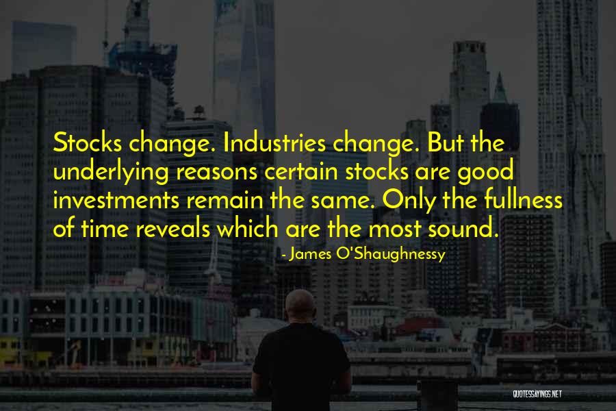 Sound Reasons Quotes By James O'Shaughnessy Sound Reasons Quotes By James O'Shaughnessy