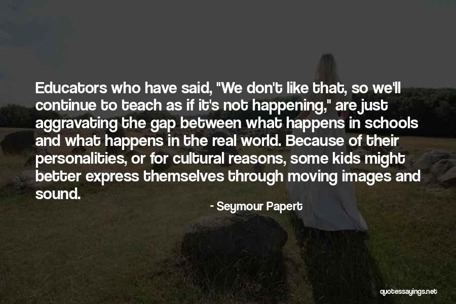 Sound Reasons Quotes By Seymour Papert Sound Reasons Quotes By Seymour Papert