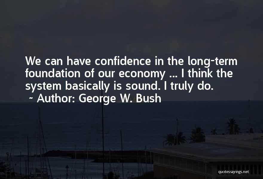 Sound System Quotes By George W. Bush