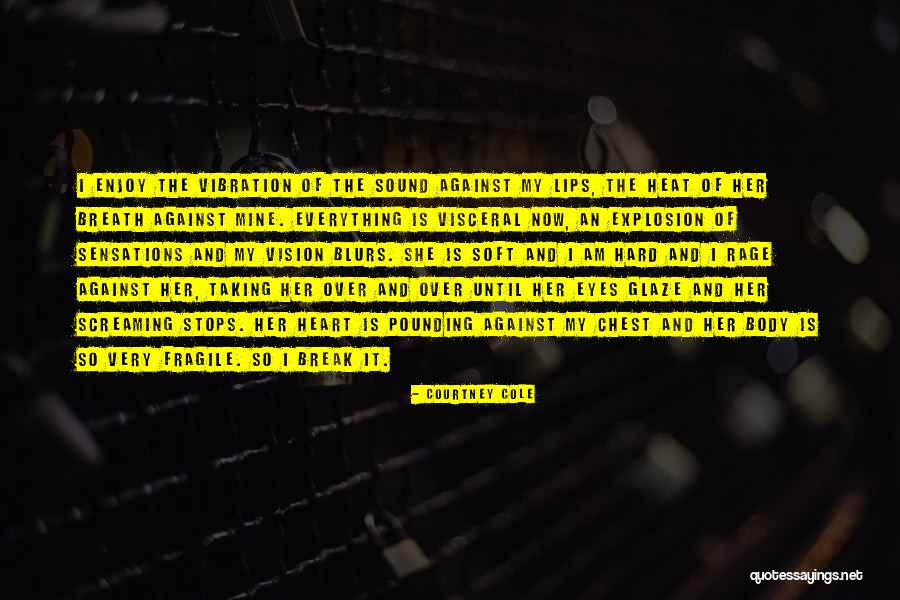 Sound Vibration Quotes By Courtney Cole Sound Vibration Quotes By Courtney Cole