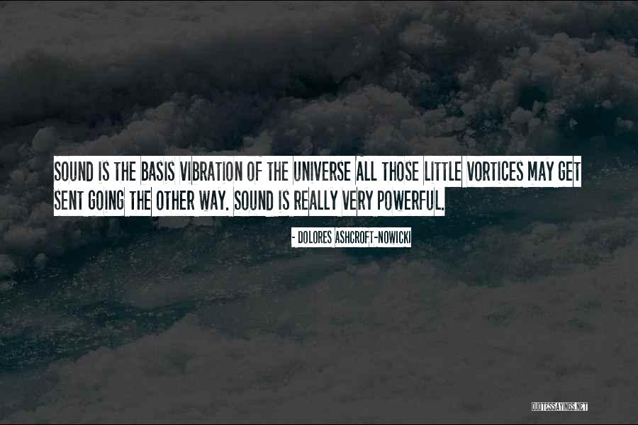 Sound Vibration Quotes By Dolores Ashcroft-Nowicki Sound Vibration Quotes By Dolores Ashcroft-Nowicki