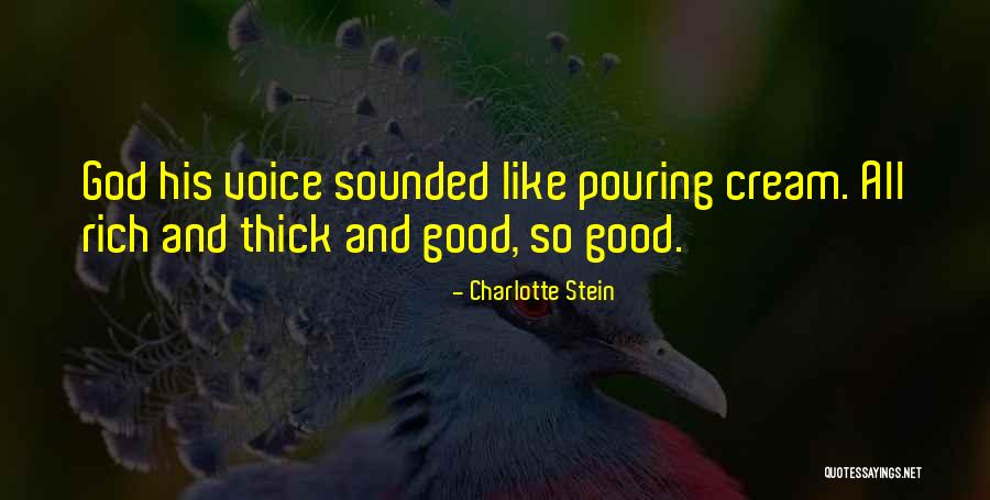 Sounded Good Quotes By Charlotte Stein Sounded Good Quotes By Charlotte Stein