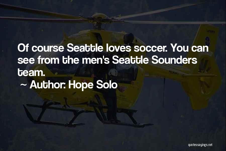 Sounders Quotes By Hope Solo