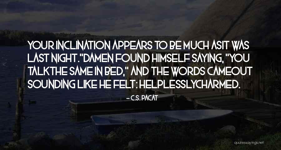 Sounding Out Words Quotes By C.S. Pacat Sounding Out Words Quotes By C.S. Pacat