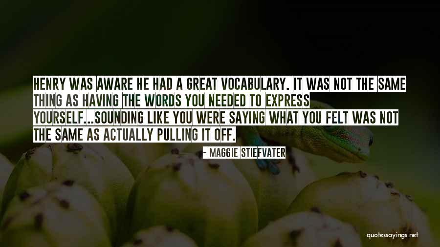 Sounding Out Words Quotes By Maggie Stiefvater Sounding Out Words Quotes By Maggie Stiefvater