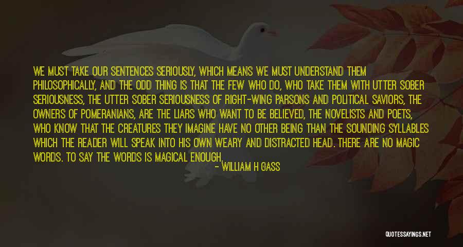 Sounding Out Words Quotes By William H Gass Sounding Out Words Quotes By William H Gass