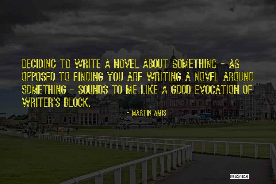 Sounds Good To Me Quotes By Martin Amis