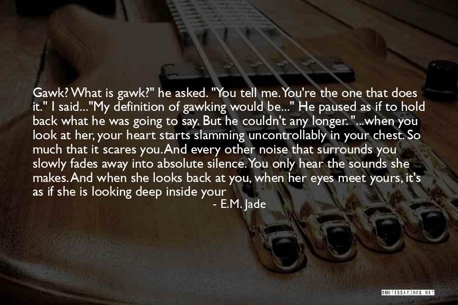 Sounds Of Silence Quotes By E.M. Jade Sounds Of Silence Quotes By E.M. Jade