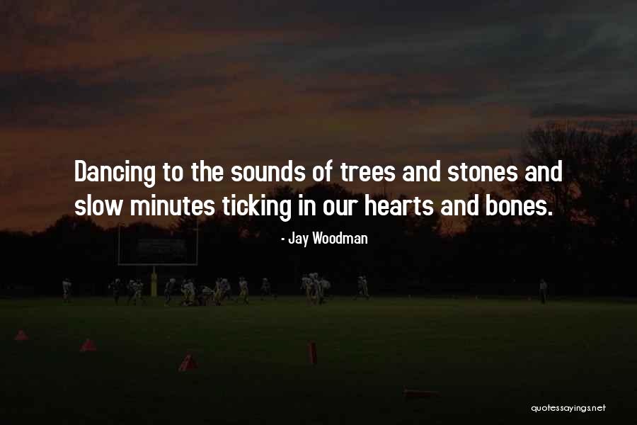 Sounds Of Stones Quotes By Jay Woodman Sounds Of Stones Quotes By Jay Woodman