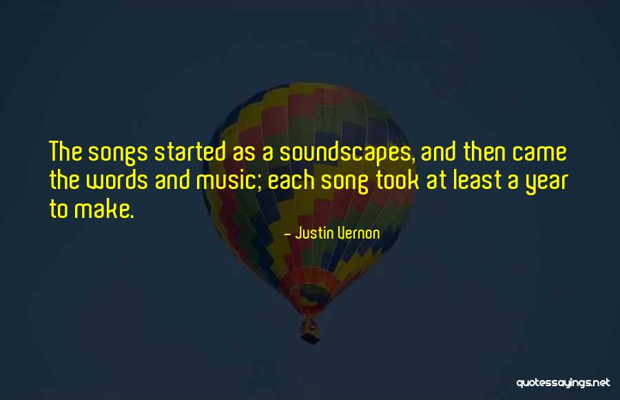 Soundscapes Music Quotes By Justin Vernon Soundscapes Music Quotes By Justin Vernon
