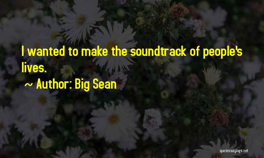 Soundtrack Quotes By Big Sean