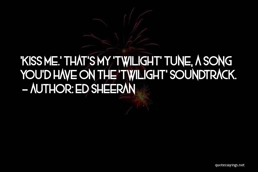 Soundtrack Quotes By Ed Sheeran