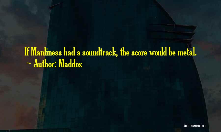 Soundtrack Quotes By Maddox