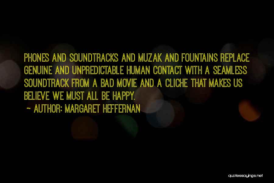 Soundtrack Quotes By Margaret Heffernan