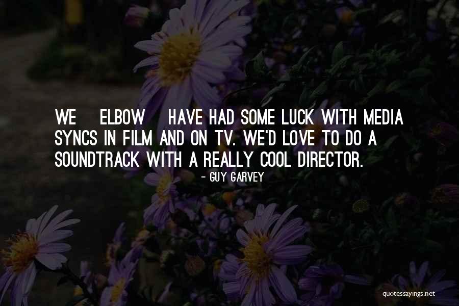 Soundtrack Tv Quotes By Guy Garvey Soundtrack Tv Quotes By Guy Garvey