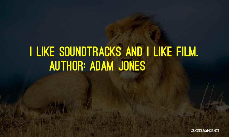 Soundtracks Quotes By Adam Jones
