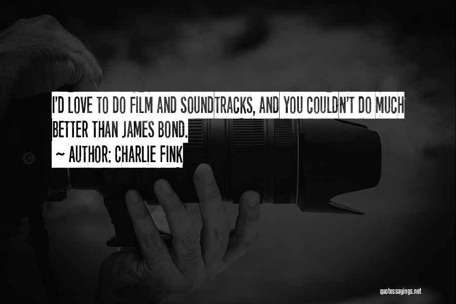 Soundtracks Quotes By Charlie Fink