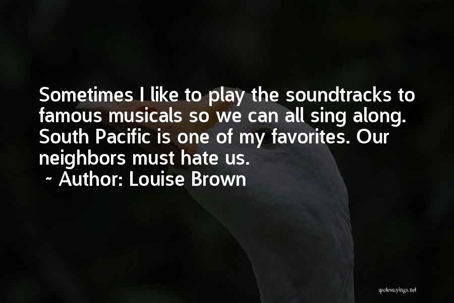 Soundtracks Quotes By Louise Brown