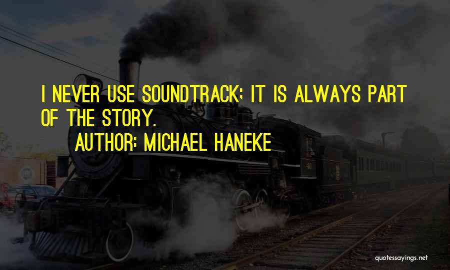 Soundtracks Quotes By Michael Haneke