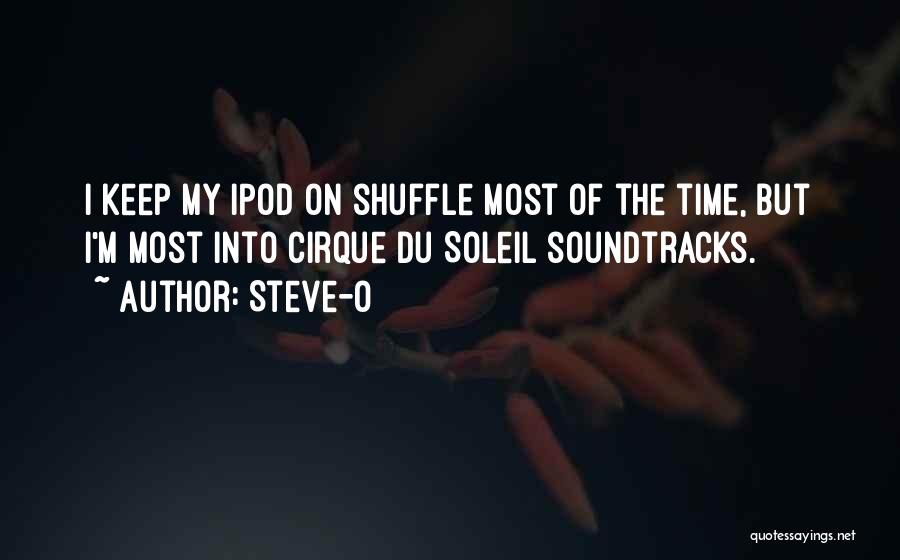 Soundtracks Quotes By Steve-O
