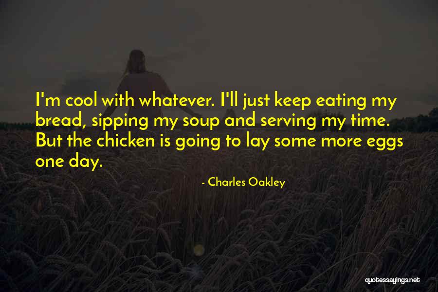 Soup Day Quotes By Charles Oakley Soup Day Quotes By Charles Oakley